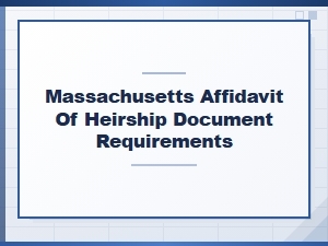 Affidavit of Heirship Requirements in Massachusetts