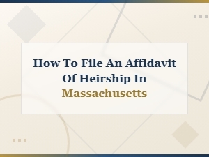 Filing an Affidavit of Heirship in Massachusetts
