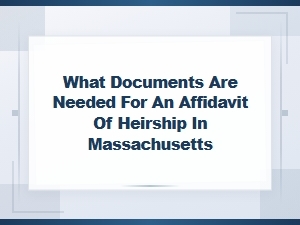 Required Documents for a Massachusetts Affidavit of Heirship